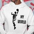 My World Basketball MotivationalFor Sports Fan Hoodie Unique Gifts