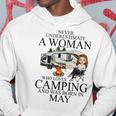 Never Underestimate A Woman Who Love Camping Born In May Hoodie Funny Gifts