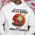 Never Underestimate An Old Woman With A Mobility Scooter Old Woman Funny Gifts Hoodie Unique Gifts