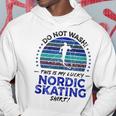 Nordic Skating Skater Quote Graphic Hoodie Unique Gifts