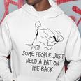 Pat On The Back Some People Just Need Apat On The Back Hoodie Funny Gifts
