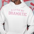 Pink Preppy Aesthetic Cute Sassy Y2k A Little Bit Dramatic Hoodie Funny Gifts