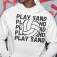 Play Sand Volleyball Volleyball Funny Gifts Hoodie Unique Gifts