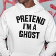 Pretend I'm A Ghost Lazy Easy Diy Halloween Costume Hoodie Funny Gifts