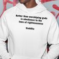 Righteousness Buddha Wisdom Quote Hoodie Unique Gifts