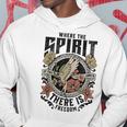 Where The Spirit Of The Lord Is There Is Freedom Hoodie Unique Gifts