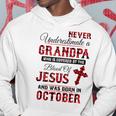 Never Underestimate An October Grandpa The Blood Of Jesus Hoodie Unique Gifts