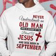 Never Underestimate An Old Man Blood Of Jesus September Hoodie Personalized Gifts