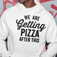 We Are Getting Pizza After This Funny Saying Gym Vintage Pizza Funny Gifts Hoodie Unique Gifts