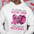 We Wear Pink And Watch Football Breast Cancer Awareness Hoodie Funny Gifts