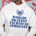 Worlds Okayest Airforce Technical Sergeant Hoodie Unique Gifts