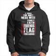 5 Things Dont Mess Family Faith Friends Flag Firearms Gift Hoodie