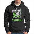 50Th Day Of School Rockin 50 Days Of School 50 Days Smarter Hoodie