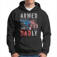 Armed And Dadly Funny Deadly Father Gifts For Fathers Day Hoodie