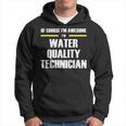 Awesome Water Quality Technician Hoodie