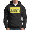 Believe Sign Funny Believe Funny Gifts Hoodie