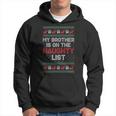 My Brother Is On The Naughty List Ugly Christmas Sweater Hoodie