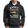 Easily Distracted By Rubber Chickens Funny Rubber Chickens - Easily Distracted By Rubber Chickens Funny Rubber Chickens Hoodie