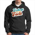 Feelings Are Not Facts Mental Health Awareness Hoodie