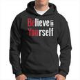 Fitness Gym Motivation Believe In Yourself Inspirational Hoodie