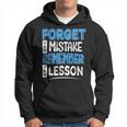Forget Mistake Remember Lesson Design Hoodie