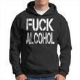 Fuck AlcoholHoodie