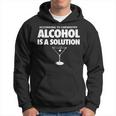 Funny Chemistry Alcohol Is A Solution Drinking Hoodie
