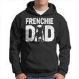 Funny Frenchie Dad Dog Lover French Bulldog Father Dog Owner Hoodie