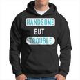 Funny Handsome But Trouble For Cool Child Kids Boys Hoodie