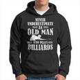 Funny Pool Billiards Slogan Never Underestimate An Old Man Gift For Mens Hoodie