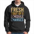 School Counselor Fresh Out Of Schedule Changes Humor Hoodie