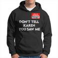 Hello My Name Is Manager Dont Tell Karen You Saw Me Hoodie