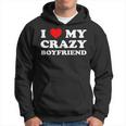 I Love My Crazy Boyfriend Bf - I Heart My Crazy Boyfriend Hoodie