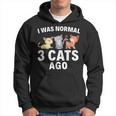 I Was Normal Three Cats Ago Crazy Cat Lady Gift Hoodie