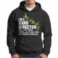 I'm A Band Director Let's Just Assume I'm Never Wrong Hoodie
