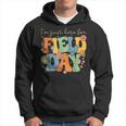 Im Just Here For Field Day Groovy Retro Last Day Of School Hoodie