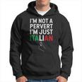 Im Not A Pervert Im Just Italian Funny Italian Hoodie