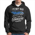 Im Not Old Im Classic Vintage Muscle Car Lover Gift Hoodie