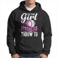 Im The Girl Pitchers Are Afraid To Throw To Softball Hoodie