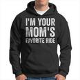 Inappropriate Im Your Moms Favorite Ride Funny N Hoodie