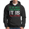 It Is Not Calamari It Is Gah La Mad Funny Italian Hoodie