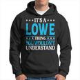 Its A Lowe Thing Surname Funny Family Last Name Lowe Hoodie