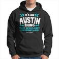 Its An Austin Thing You Wouldnt Understand Custom Hoodie