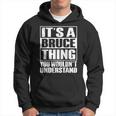 It's A Bruce Thing You Wouldn't Understand Bruce Hoodie
