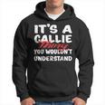 It's A Callie Thing You Wouldn't Understand Callie Hoodie