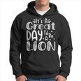 It's Great Day To Be A Lion School Quote Sport Animal Lover Hoodie