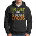 Just Here For The Tacos & 4Th Of July Tacos Funny Gifts Hoodie