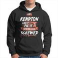 Kempton Name Gift If Kempton Cant Fix It Were All Screwed Hoodie