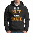 Less Hate More Skate Unique Skating Gift For Skaters Hoodie