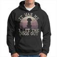 It Was Me I Let The Dogs Out Funny Dog Lover Dogsitter Hoodie